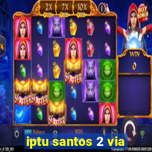 iptu santos 2 via